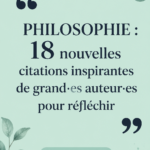 Citations inspirantes de grands auteurs pour réfléchir à la vie.