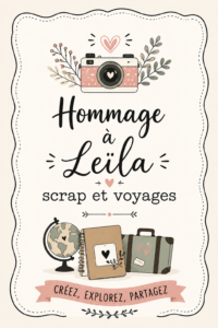 Un hommage créatif à Leïla à travers le scrapbooking avec des photos de voyages.
