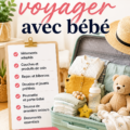 Checklist pour un voyage avec un bébé, montrant les indispensables à emporter