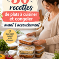 Recettes savoureuses à cuisiner avant l'accouchement
